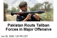 Pakistan Routs Taliban Forces in Major Offensive