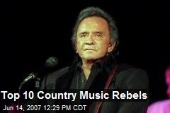 Top 10 Country Music Rebels