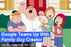 Google Teams Up With Family Guy Creator