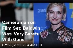 Cameraman on Film Set: Baldwin Was &#39;Very Careful&#39; With Guns