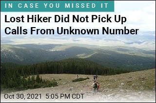 Lost Hiker Ignored Rescuers&#39; Calls Due to Unknown Number