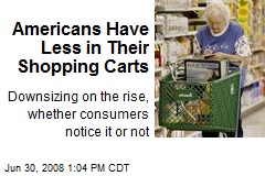 Americans Have Less in Their Shopping Carts