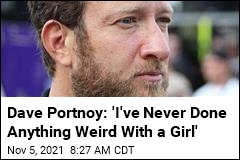Dave Portnoy: &#39;I&#39;ve Never Done Anything Weird With a Girl&#39;