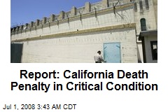 Report: California Death Penalty in Critical Condition