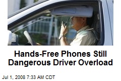 Hands-Free Phones Still Dangerous Driver Overload