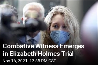 Combative Witness Emerges in Elizabeth Holmes Trial