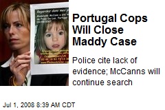 Portugal Cops Will Close Maddy Case