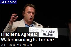 Hitchens Agrees: Waterboarding Is Torture