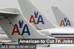 American to Cut 7K Jobs
