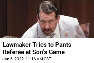 Lawmaker Tries to Pants Referee at Son&#39;s Game
