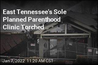 East Tennessee&#39;s Sole Planned Parenthood Clinic Torched