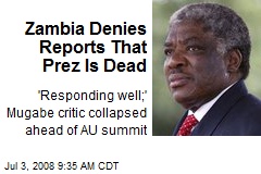 Zambia Denies Reports That Prez Is Dead