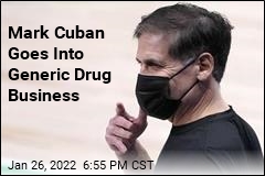 Mark Cuban Promises Generic Drugs for Less