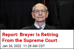 Report: SCOTUS Justice Stephen Breyer Is Retiring