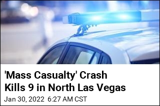 &#39;Mass Casualty&#39; Crash Kills 9 in North Las Vegas