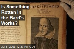 Is Something Rotten in the Bard's Works?
