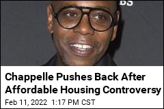 Dave Chappelle: I &#39;Didn&#39;t Kill Affordable Housing&#39; Idea