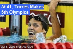 At 41, Torres Makes 5th Olympics