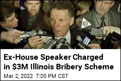 Ex-House Speaker Charged in $3M Illinois Bribery Scheme