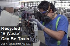 Recycled 'E-Waste' Can Be Toxic