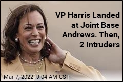 VP Harris Landed at Joint Base Andrews. Then, 2 Intruders