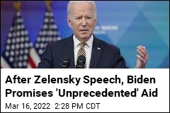 After Zelensky Speech, Biden Promises &#39;Unprecedented&#39; Aid