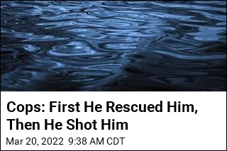 Cops: First He Rescued Him, Then He Shot Him