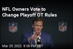 NFL Owners Vote to Change Playoff OT Rules