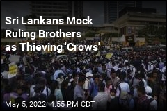 Sri Lankans Mock Ruling Brothers as Thieving &#39;Crows&#39;