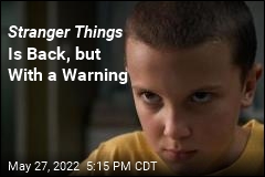 Stranger Things Is Back, but With a Warning