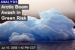 Arctic Boom Awash in Green Risk