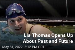 Lia Thomas Has Olympic Dreams