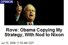 Rove: Obama Copying My Strategy, With Nod to Nixon