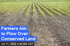 Farmers Aim to Plow Over Conserved Land
