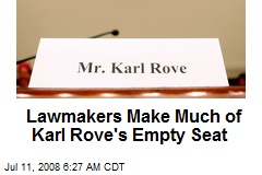 Lawmakers Make Much of Karl Rove's Empty Seat