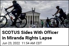 Supreme Court Protects Cops in Miranda Rights Lapses
