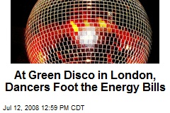 At Green Disco in London, Dancers Foot the Energy Bills