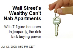 Wall Street's Wealthy Can't Nab Apartments