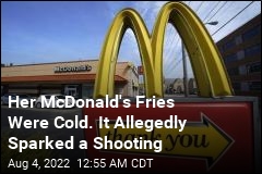 McDonald&#39;s Worker Shot in Dispute Over Cold Fries