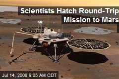Scientists Hatch Round-Trip Mission to Mars