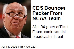 CBS Bounces Packer From NCAA Team