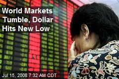 World Markets Tumble, Dollar Hits New Low