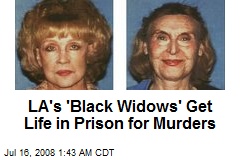 LA's 'Black Widows' Get Life in Prison for Murders