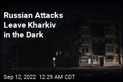 Kharkiv Apparently Without Power After Russian Attacks