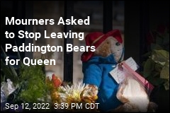 Mourners Asked to Stop Leaving Paddington Bears for Queen