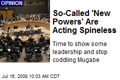 So-Called 'New Powers' Are Acting Spineless