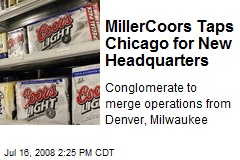 MillerCoors Taps Chicago for New Headquarters