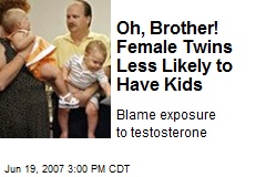 Oh, Brother! Female Twins Less Likely to Have Kids