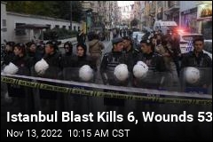 Istanbul Blast Kills 6, Wounds 53