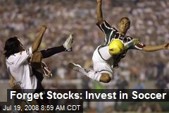 Forget Stocks: Invest in Soccer
